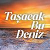 Taşacak Ha Bu Deniz
