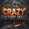 Crazy Factory Skills