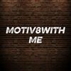 Motiv8 with me