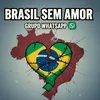 BRASIL SEM AMOR