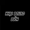 Nhạc Bolero Buồn