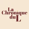 La Chronique du L