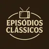 Episódios Clássicos 📽