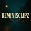 reminisclipz