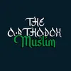 TheOrthodoxMuslim2.0