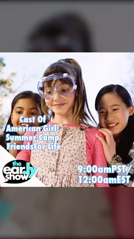 The cast of American Girl : Summer Camp Friends for Life is on The Ear.ly Show tomorrow making #SLIME !!!!!!!