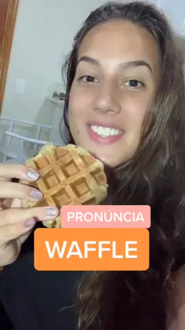 Pronúncia de WAFFLE! #foryou #foryoupage #fy #fyp #eununcacarnaval #minhacareta #errodosistema #inglês #inglesdaluiza