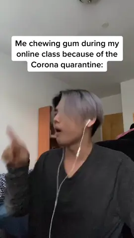 POV: you’re chewing gum during your online class and your teacher tells you to spit it out ib:@quincynsb #fyp