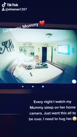 Every night I watch my Mom sleep on her home camera. I miss her hugs. 😪. #foryou  #fyp  #quarantine  #lovemymommy