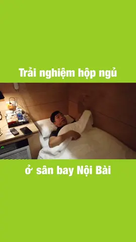 Bay sớm quá hoặc quá cảnh ngắn ở sân bay Nội Bài thì có thể thử hộp ngủ nhỏ này. #travip #yeumaybay