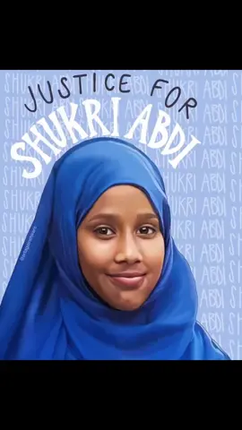 #justiceforshukriabdi heartbroken over this senseless murder of a young beautiful Muslim Girl! May Allah(SWT) give her family justice! Ameen!