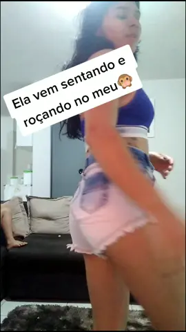 vem sentando e roçando no meu 🙊😏