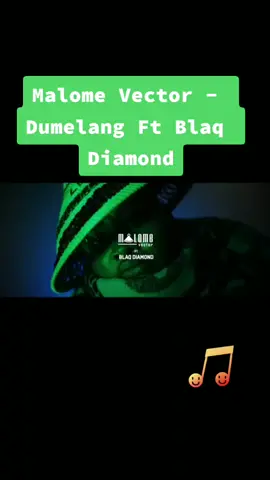 Malome Vector - Dumelang Ft Blaq Diamond #Sesotho_Fashioneng