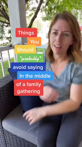 Things you should *probably* avoid saying in the middle of family gatherings. #familytiktok #manners #politics #weightloss #drama