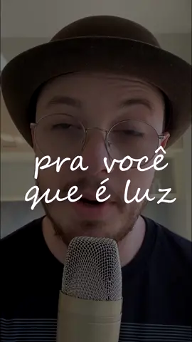 Pra você que é luz