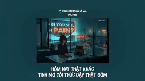 Cô đơn không muốn về nhà #mrsiro #xuhuongtiktok #tâmtrạng #1996sad