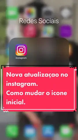 Nova atualização do Instagram, como mudar o ícone inicial. #fyp #foryou #forpageyou #instagram #viral