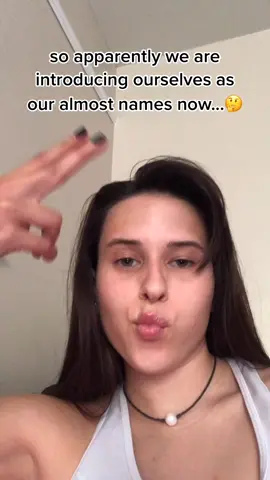 what would have been your name???