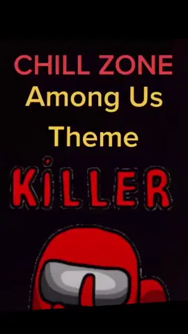 #AmongUs #theme #menu #red #redsus #killer #imposter #chill #zone #chillzone #hangout