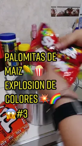 PALOMITAS DE MAIZ🌽🍿 EXPLOSION DE COLORES💥🌈😱 Parte 3 #dannyalzate