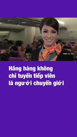 Hãng hàng không đặc biệt chỉ tuyển tiếp viên là người chuyển giới. (Các bạn bình luận lịch sự heng). #travip #yeumaybay #LearnOnTikTok