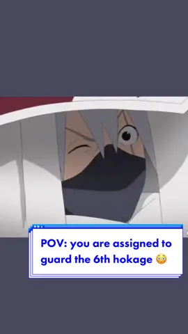 #pov your assigned to guard the #6thhokage 😳 #kakashisimp #kakashihatake #kakashisensei #hokage #leafvillage #simps #simpnation #kakashi #animesimps