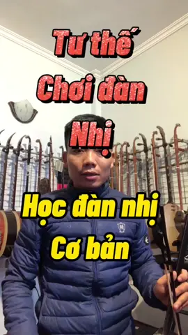 Tự học đàn nhị: tư thế khi chơi đàn nhị#dcgr #education #LearnOnTikTok @15071989theanhdannhi @thuylinh.com6 @td220905 @hanhmia
