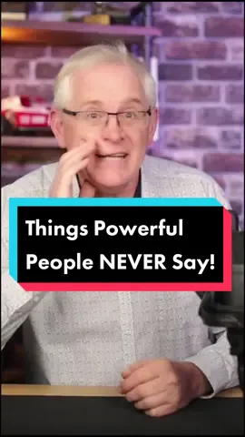 Things Powerful People NEVER Say! 💰 @tiktok_uk #LearnOnTikTok #SelfImprovement #psychology  #communication #life