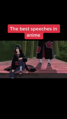 The best speeches in anime #fyp #foryou #foryoupage #anime #naruto #itachi #weeb #weebs