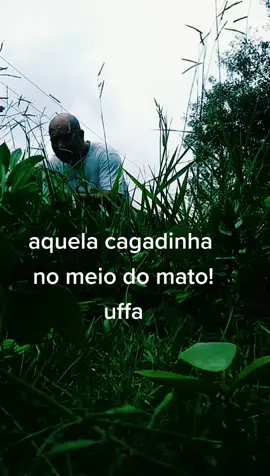 quem nunca cagou no mato!?💖🤣🤣🤣🤣