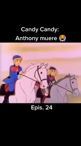 Anthony cae del caballo y muere 🖤 #candycandy #clásico #niños #caricaturasdelainfancia #candycandyanime #recuerdos