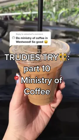 Reply to @sabasharf Trudies Try: part 10 Ministry of Coffee #coffee #westwood #foodreview #lafoodies #fyp #feelinggood