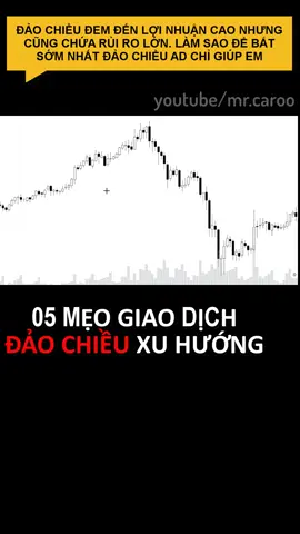 05 MẸO VỚI GIAO DỊCH ĐẢO CHIỀU TRADER PHẢI BIẾT #caroo #giaodich #forex #xuhuong #short #trader #TRADING