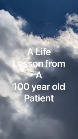 life lesson from a 100 year old pt. 2                  #nurse #mentalheath