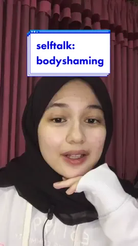 ada yang pernah diperlakukan body shaming juga?☺️ #selftalk #bodyshaming #mentalhealthmatters