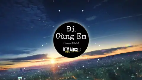 Đi cùng em #sóngnhạcremix #BTVMusic #BDMedia #nhactre #YWY3WeRockTheWorld #Yêu #buon_tam_trang #music #remix #sóngnhạc #nhac