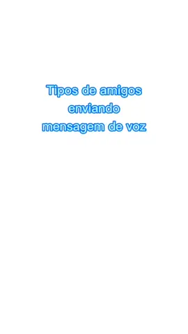 Sempre temos amigos assim 😂😂😂 #memes #amigos #audio #mensagemdevoz