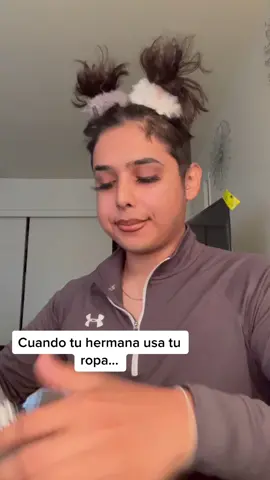 cuando tu hermana usa tu ropa🙄 #hermanas
