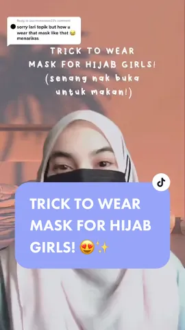 Reply to @usernamesssss23 Lepasni nak makan pun senang, takyah fikir nak simpan mask kat mana 😩😂 #tipsandtrick #tutorialwearmask