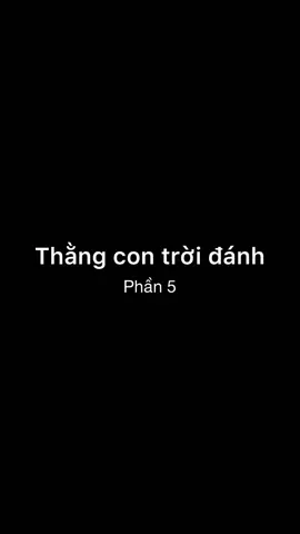 Tôi nhịn ông hơi lâu rồi đấy #lcnhat
