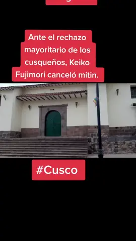 el rechazo al #fujimorismo es generalizado y masivo #Cusco por segunda vez NO dejó hacer mitin a  #KeikoFujimori