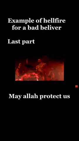 #islam#muslim#muslimtiktok#lastpart#allah#hellfire#fyp#belivers#endoftimes#protect#