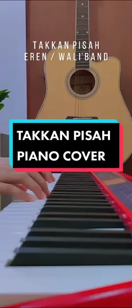 Takkan Pisah - Eren / Wali Band piano cover #fyp #foryou #foryoupage #fypシ #tiktokmalaysia #takkanpisah #eren #waliband #malaysiancover #indomutiktok