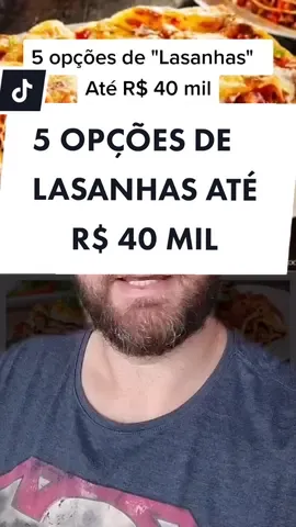 5 opções de Lasanhas até R$ 40 mil. Tá afim de colocar algum desses na sua garagem?
