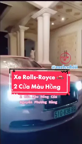 Xe Rolls-Royce 2 Cửa Màu Hồng🚗 #nguyenphuonghang #sieuxe  #rollsroyce #daigia #dainam #DapTraDrama #mrleobi #xunghuong #tiktoknews