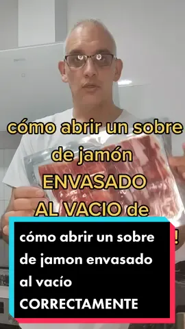 COMO ABRIR UN SOBRE DE JAMON ENVASADO AL VACIO CORRECTAMENTE.#food #foodies #AprendeEnTikTok  #AprendeConTikTok #jamon #mundoiberico #foodtiktok