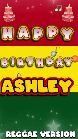 HAPPY BIRTHDAY ASHLEY #happybirthday #happybirthdaysong #birthdaysong #happybirthdayASHLEY #happybirthdaynames #birthdaysongforASHLEY #ASHLEY #reggea