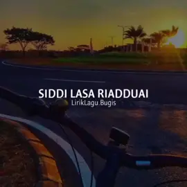 SIDDI LASA RIADDUAI #fyp #beranda #bugischek #bugis #liriklagu #liriklagubugis #storywhatsapp #storywa