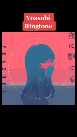#yoasobi #ringtone #music #fyp #fypシ #foryoupage #xbyzca #xbyzca #fyppppppppppppppppppppppp