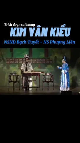 Trích đoạn Kim Vân Kiều (Ngày giã biệt) - soạn giả: Quy Sắc, Mộc Linh #cailuong #cailuongvietnam #nsphuonglien #fyp #cailuongvn